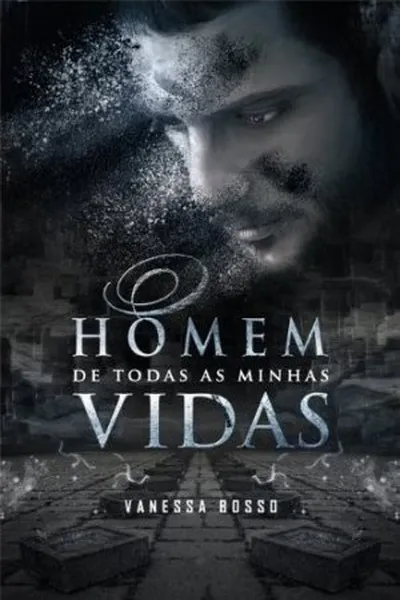 Cover of O Homem de Todas as Minhas Vidas