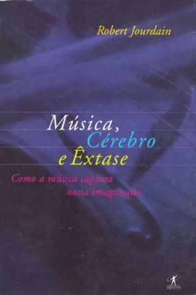 Cover of Música, Cérebro e Êxtase
