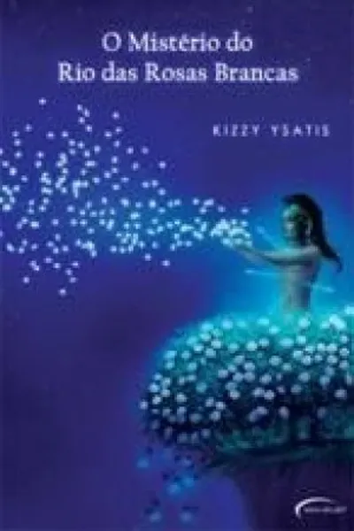 Cover of O Mistério do Rio das Rosas Brancas