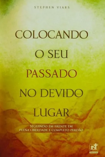 Cover of Colocando o seu passado no devido lugar