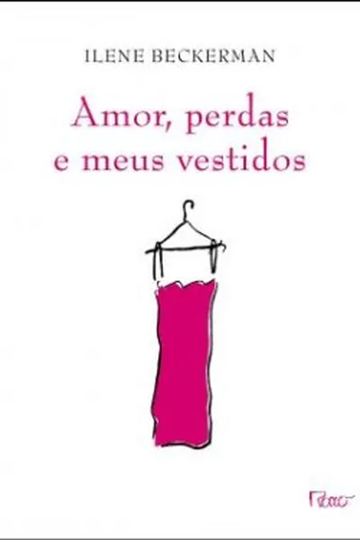 Cover of Amor, Perdas e Meus Vestidos