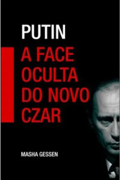 Cover of Putin - A Face Oculta do Novo Czar