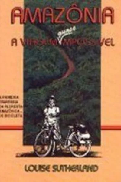 Cover of Amazônia - A viagem quase impossível