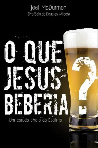 Cover of O que Jesus beberia?