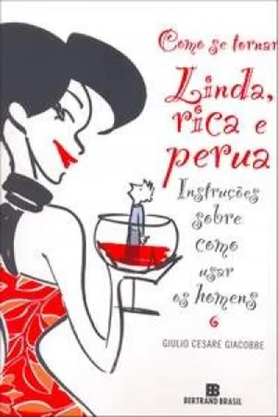 Cover of Como Se Tornar Linda , Rica e Perua