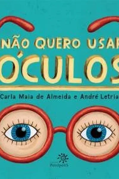 Cover of Não Quero Usar Óculos