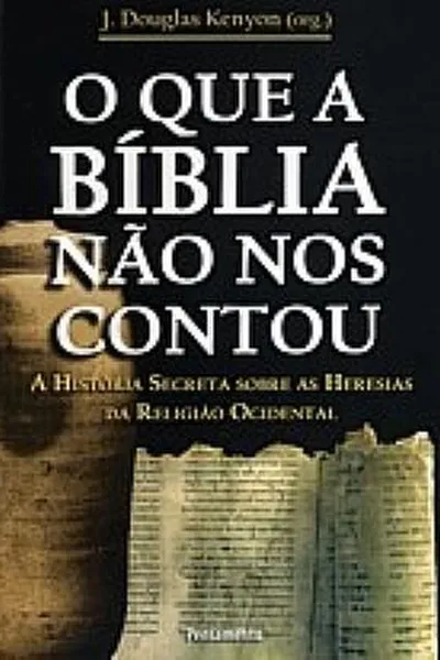 Cover of O que a Bíblia não nos Contou