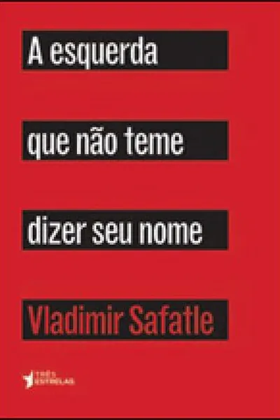 Cover of A esquerda que não teme dizer seu nome