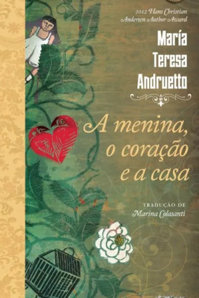 Cover of A menina, o coração e a casa