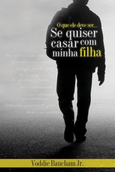 Cover of O que ele deve ser se quiser casar com minha filha
