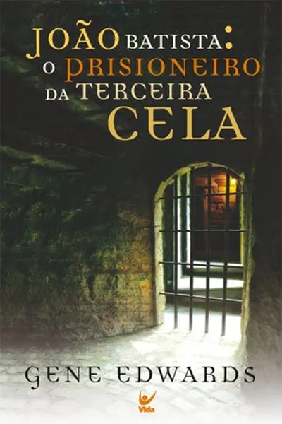 Cover of João Batista: o prisioneiro da terceira cela