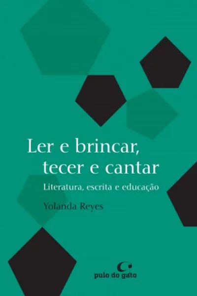 Cover of Ler e brincar, tecer e cantar