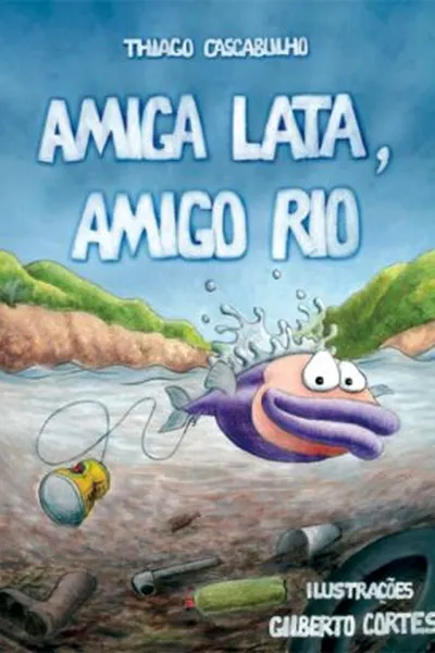 Cover of Amiga lata, amigo rio