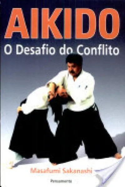 Cover of Aikido - O Desafio Do Conflito