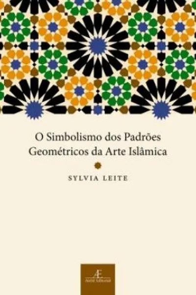 Cover of O Simbolismo dos Padrões Geométricos da Arte Islâmica