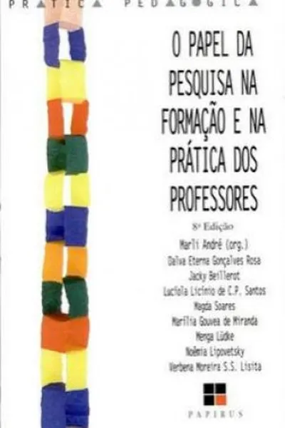 Cover of O papel da pesquisa na formação e na prática dos professores