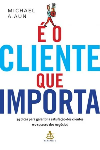 Cover of É o cliente que importa