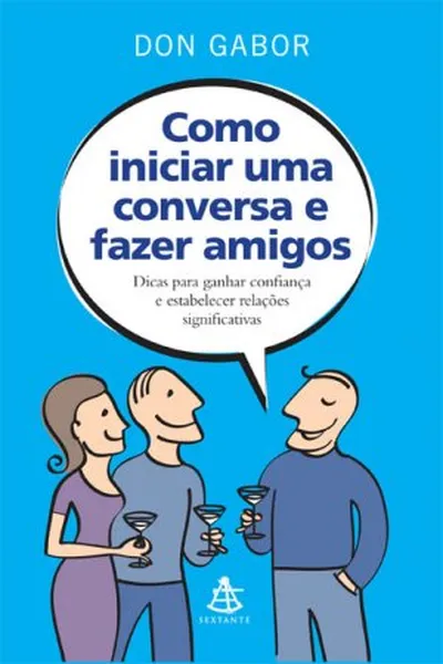 Cover of Como Iniciar uma Conversa e Fazer Amigos