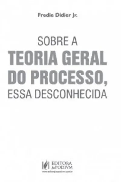 Cover of Sobre a Teoria Geral do Processo, essa desconhecida