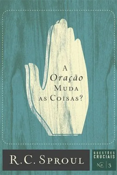 Cover of A Oração Muda as Coisas?