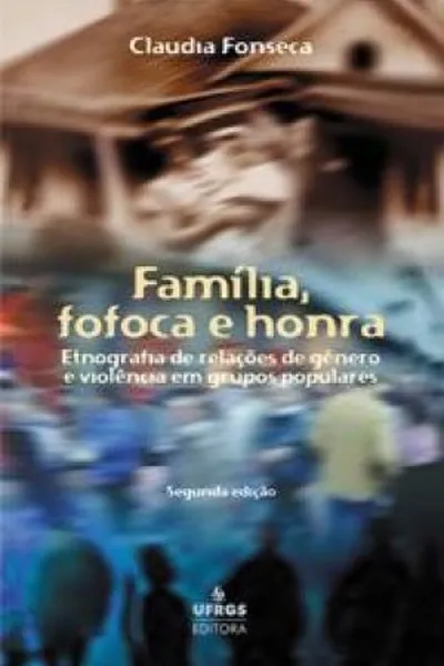 Cover of Família, Fofoca e Honra