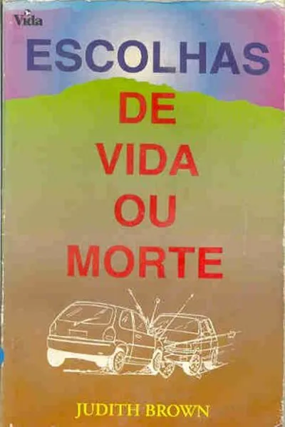 Cover of Escolhas de vida ou morte