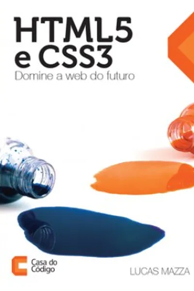 Cover of HTML5 e CSS3: Domine a web do futuro