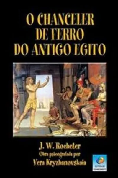 Cover of O Chanceler de Ferro do Antigo Egito