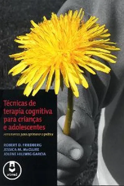 Cover of Técnicas de terapia cognitiva para crianças e adolescentes