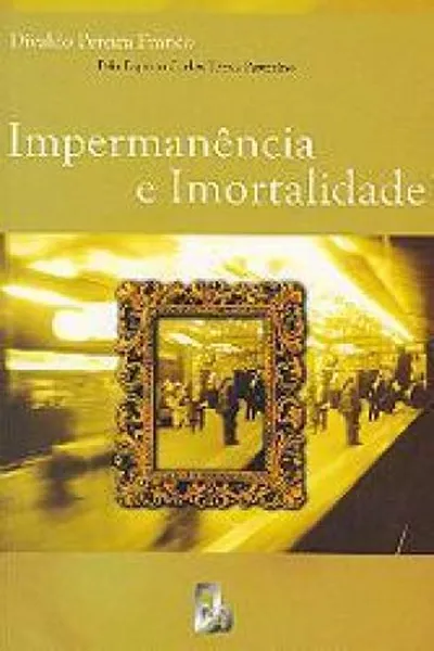 Cover of Impermanência e Imortalidade