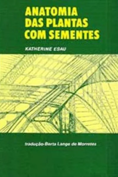 Cover of Anatomia das Plantas com Sementes