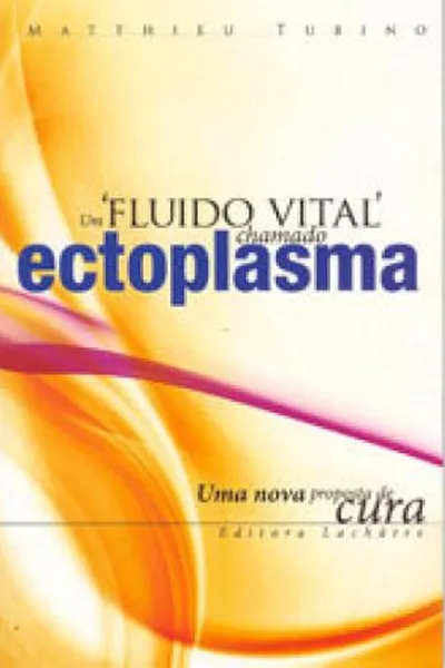 Cover of Um Fluido Vital chamado Ectoplasma