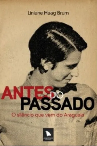 Cover of Antes do Passado: o silêncio que vem do Araguaia