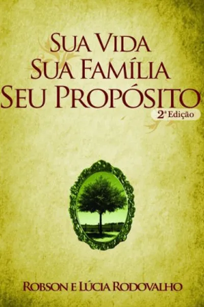 Cover of Sua Vida, sua Família , seu Propósito