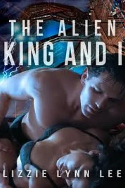 Cover of The Alien King and I