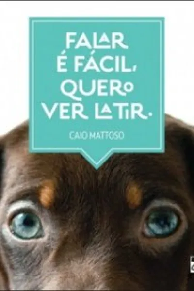 Cover of Falar é Fácil, Quero Ver Latir