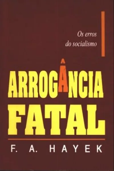 Cover of A Arrogância Fatal