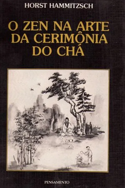 Cover of O Zen na Arte da Cerimônia do Chá