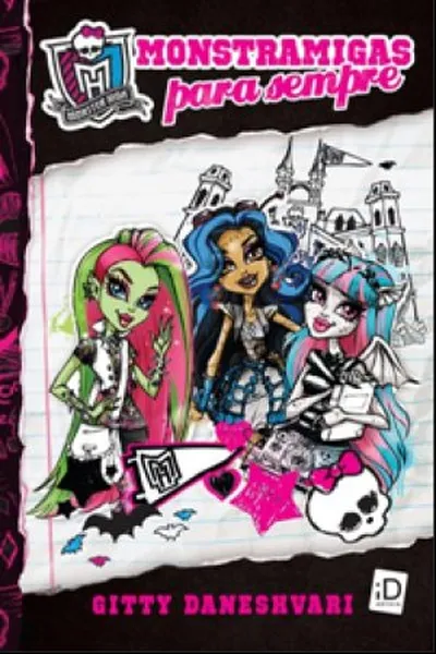 Cover of Monster High: Monstramigas para sempre