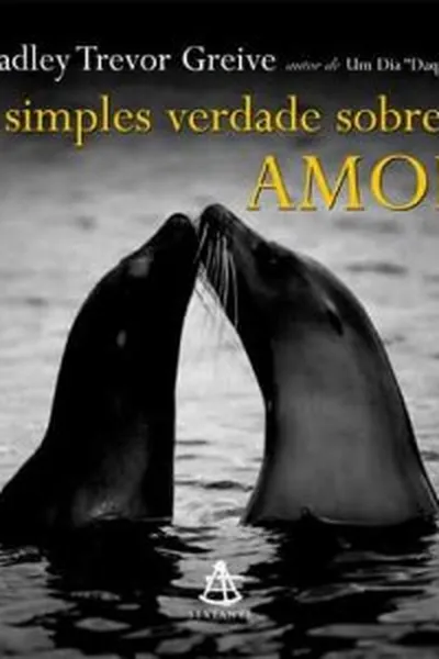 Cover of A simples verdade sobre o amor