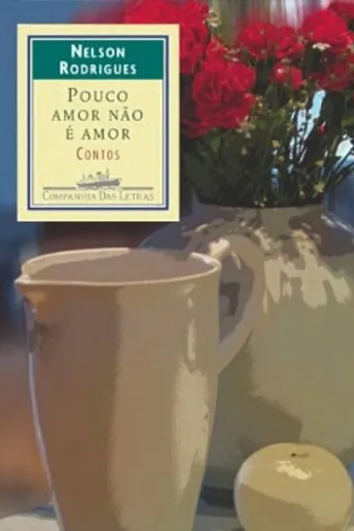 Cover of Pouco Amor Não É Amor