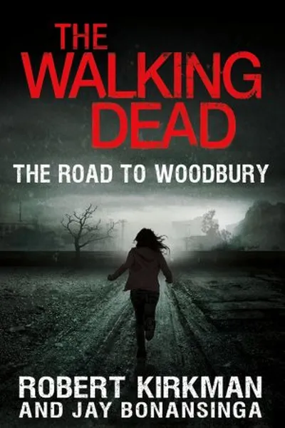 Cover of Road to Woodbury: The Walking Dead
