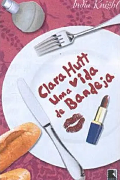 Cover of Clara Hutt: uma Vida de Bandeja