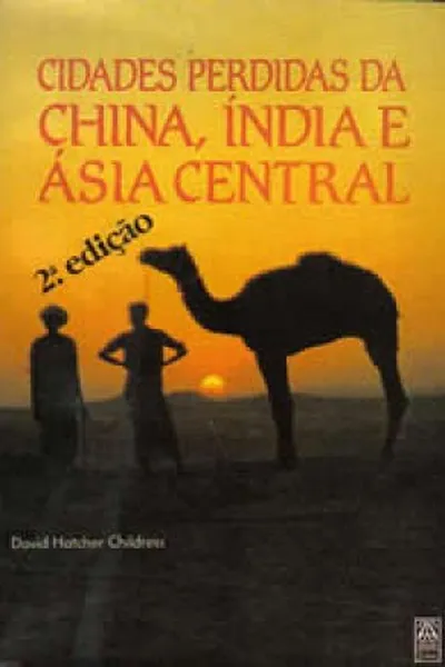 Cover of Cidades Perdidas da China, Índia e Ásia Central