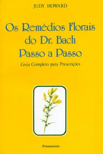 Cover of Os Remédios Florais do Dr. Bach Passo a Passo