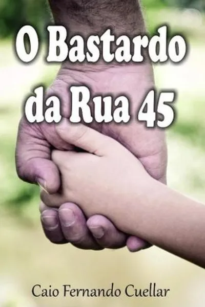 Cover of O Bastardo da Rua 45