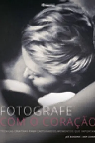 Cover of FOTOGRAFE COM O CORAÇÃO