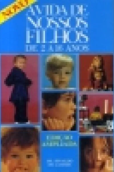 Cover of A Vida de Nossos Filhos de 2 a 16 anos