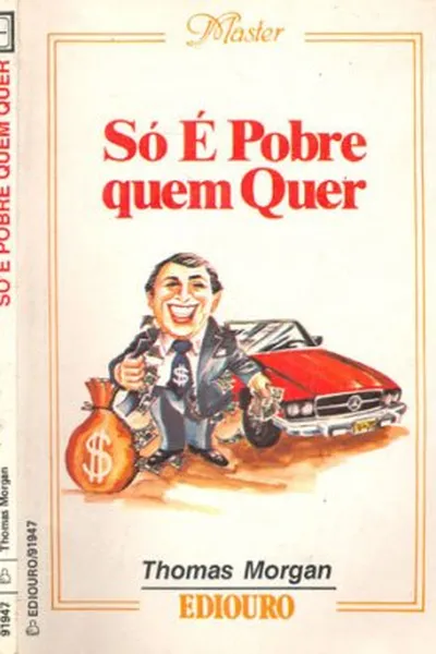 Cover of Só É Pobre quem Quer