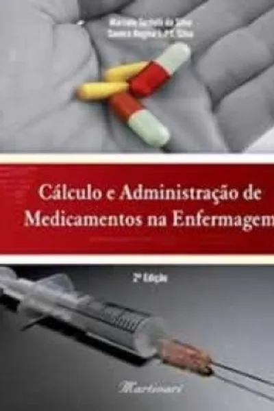 Cover of Cálculo e Administração de Medicamentos na Enfermagem
